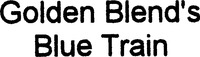 Mẫu nhãn hiệu Golden Blend's Blue Train