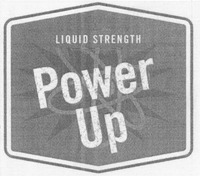 Mẫu nhãn hiệu Power Up LIQUID STRENGTH