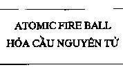 Mẫu nhãn hiệu ATOMIC FIRE BALL Hoả Cầu Nguyên Tử
