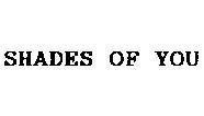 Mẫu nhãn hiệu SHADES OF YOU