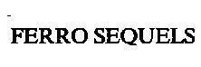 Mẫu nhãn hiệu FERRO SEQUELS
