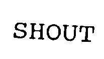 Mẫu nhãn hiệu SHOUT