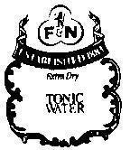 Mẫu nhãn hiệu F N TONIC WATER ESTABLISHED 1883 EXTRA DRY