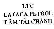 Mẫu nhãn hiệu LTC LATACA PETROL Lâm Tài Chánh