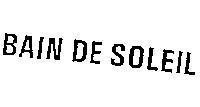 Mẫu nhãn hiệu BAIN DE SOLEIL