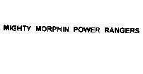 Mẫu nhãn hiệu MIGHTY MORPHIN POWER RANGERS