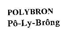 Mẫu nhãn hiệu POLYBRON, Pô-Ly-Brông