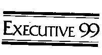Mẫu nhãn hiệu EXECUTIVE 99