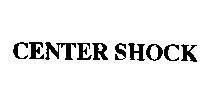 Mẫu nhãn hiệu CENTER SHOCK