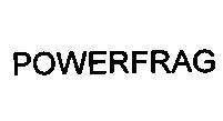 Mẫu nhãn hiệu POWERFRAG