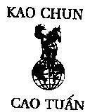 Mẫu nhãn hiệu KAO CHUN- Cao Tuấn