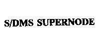 Mẫu nhãn hiệu S/DMS SUPERNODE