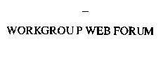 Mẫu nhãn hiệu WORKGROUP WEB FORUM