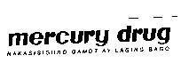Mẫu nhãn hiệu MERCURY DRUG NAKASISIGURO GAMOT AY LAGING BAGO