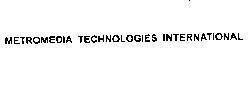 Mẫu nhãn hiệu METROMEDIA TECHNOLOGIES INTERNATIONAL