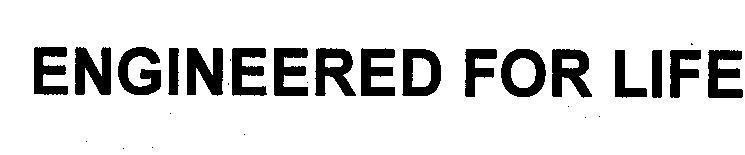 Mẫu nhãn hiệu ENGINEERED FOR LIFE