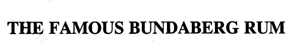 Mẫu nhãn hiệu THE FAMOUS BUNDABERG RUM