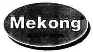 Mẫu nhãn hiệu MEKONG SUPER