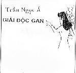 Mẫu nhãn hiệu Trần Ngọc á Giải Độc Gan