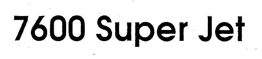 Mẫu nhãn hiệu 7600 SUPER JET