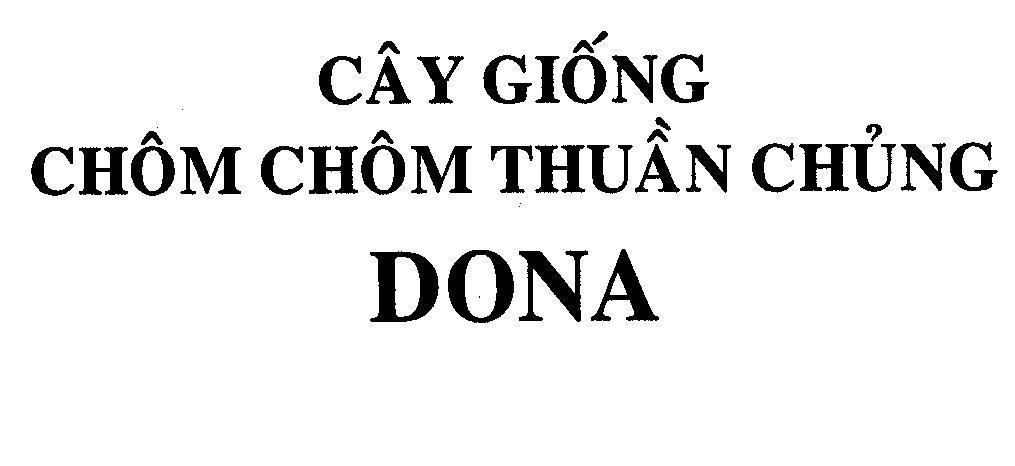 Mẫu nhãn hiệu CÂY GIốNG CHÔM CHÔM THUầN CHủNG DONA