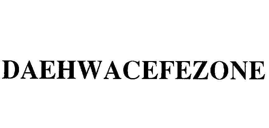 Mẫu nhãn hiệu DAEHWACEFEZONE