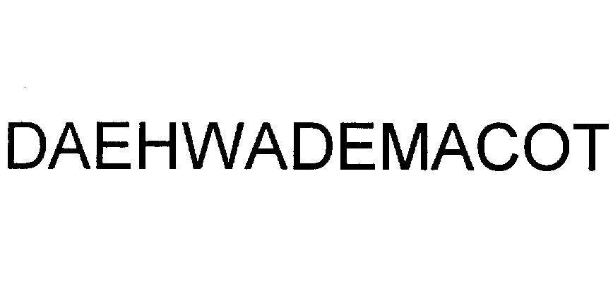 Mẫu nhãn hiệu DAEHWADEMACOT