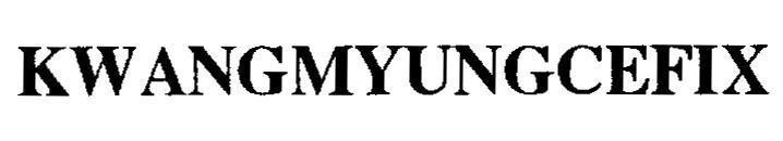 Mẫu nhãn hiệu KWANGMYUNGCEFIX