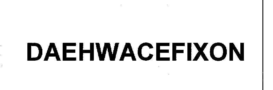 Mẫu nhãn hiệu DAEHWACEFIXON