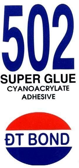 Mẫu nhãn hiệu 502 SUPER GLUE CYANOACRYLATE ADHESIVE ĐT BOND