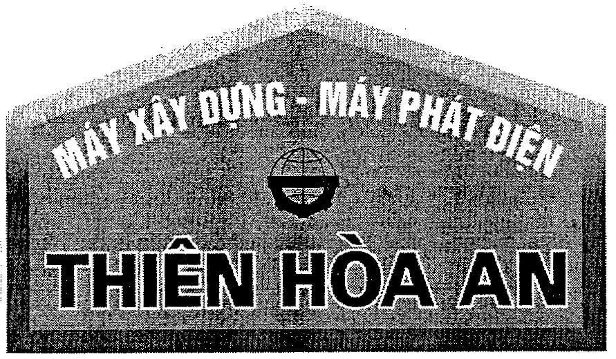 Mẫu nhãn hiệu Thiên Hoà An Máy Xây Dựng - Máy Phát Điện
