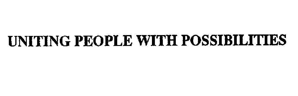 Mẫu nhãn hiệu UNITING PEOPLE WITH POSSIBILITIES