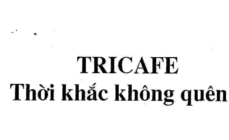 Mẫu nhãn hiệu TRICAFE THờI KHắC KHÔNG QUÊN