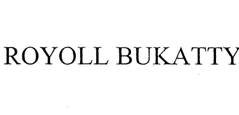 Mẫu nhãn hiệu ROYOLL BUKATTY