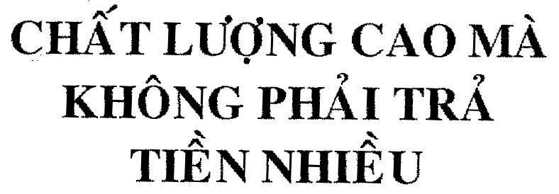 Mẫu nhãn hiệu CHAT LUONG CAO MA KHONG PHAI TRA TIEN NHIEU