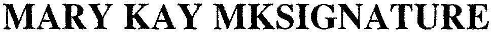 Mẫu nhãn hiệu MARY KAY MKSIGNATURE