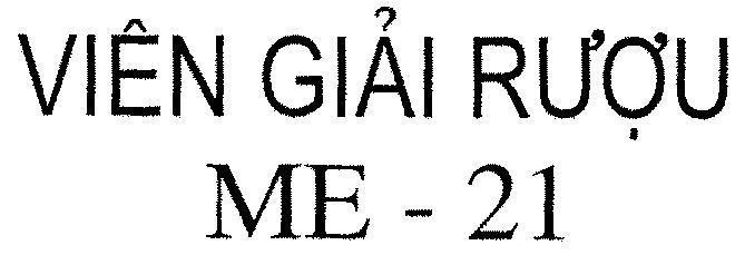 Mẫu nhãn hiệu Viên Giải Rượu ME 21