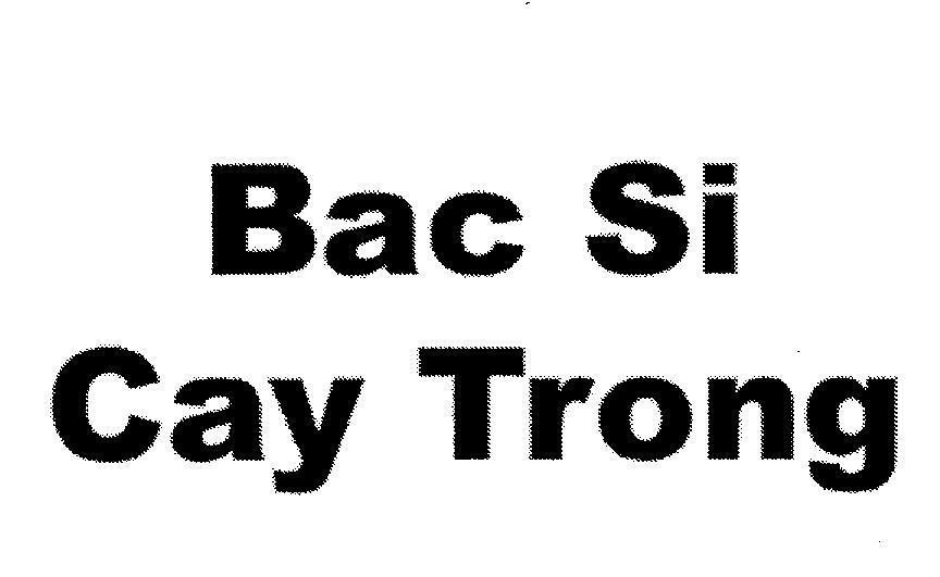 Mẫu nhãn hiệu BAC SI CAY TRONG