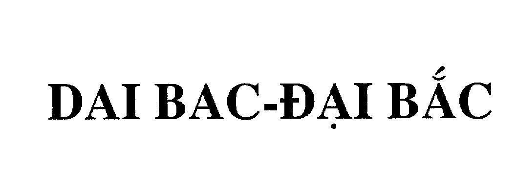 Mẫu nhãn hiệu DAI BAC-DAI BAC