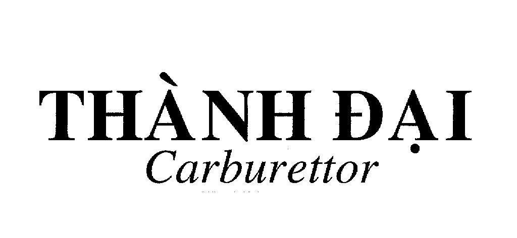 Mẫu nhãn hiệu THàNH ĐạI CARBURETTOR