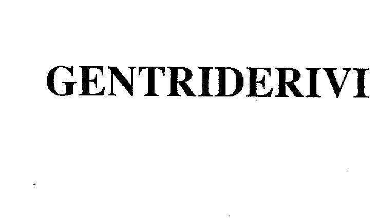 Mẫu nhãn hiệu GENTRIDERIVI