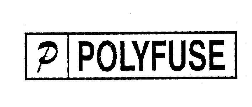 Mẫu nhãn hiệu P POLYFUSE