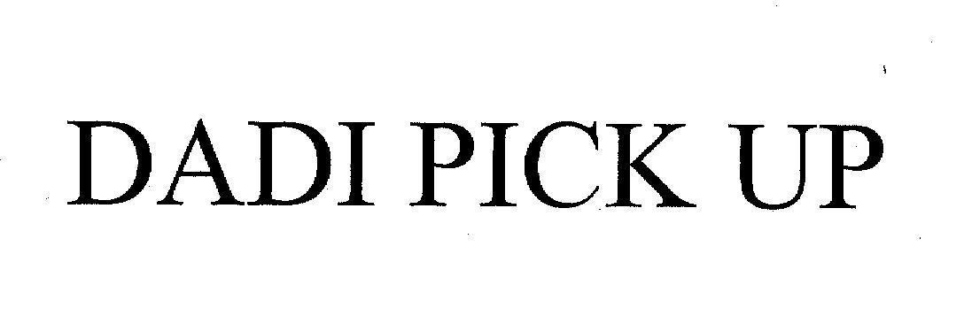 Mẫu nhãn hiệu DADI PICK UP