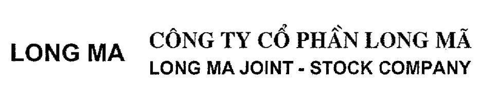 Mẫu nhãn hiệu LONG MA Công ty cổ phàn Long Mã LONG MA JOINT STOCK COMPANY