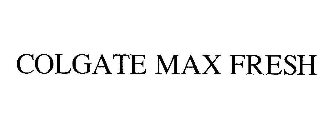 Mẫu nhãn hiệu COLGATE MAX FRESH