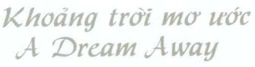 Mẫu nhãn hiệu KHOảNG TRờI MƠ ƯớC A DREAM AWAY