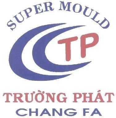 Mẫu nhãn hiệu SUPER MOULD TP Trường Phát CHANG FA