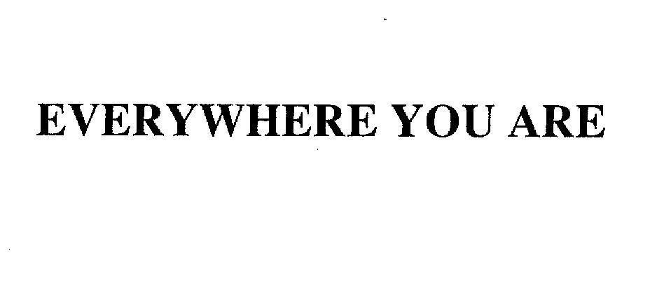 Mẫu nhãn hiệu EVERYWHERE YOU ARE