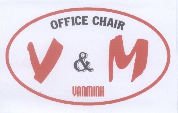 Mẫu nhãn hiệu V & M VAN MINH OFFICE CHAIR