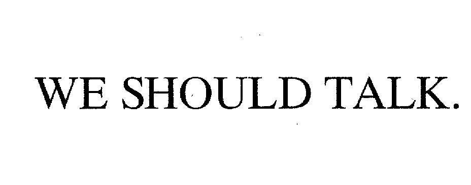 Mẫu nhãn hiệu WE SHOULD TALK